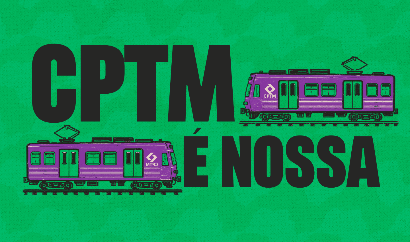 Ilustração de dois trens roxos da CPTM sobre trilhos, com fundo verde e o texto 'CPTM é nossa'